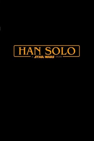 Han Solo: A Star Wars Story Film