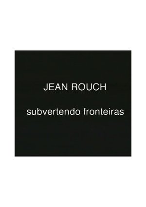 Poster Jean Rouch, subvertendo fronteiras 2000