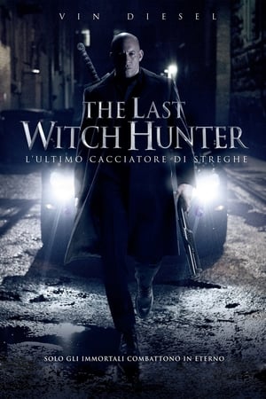 Poster The Last Witch Hunter - L'ultimo cacciatore di streghe 2015
