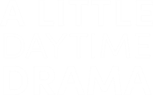 A Little Daytime Drama — Logos 2