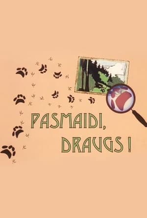 Pasmaidi, draugs!