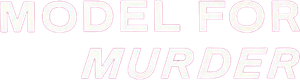 Model for Murder — Logos 1