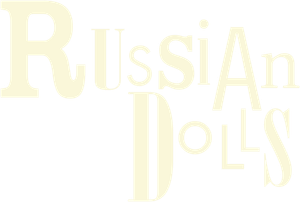 Russian Dolls