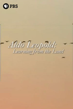 Aldo Leopold: Learning from the Land