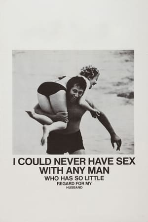 Poster I Could Never Have Sex with Any Man Who Has So Little Regard for My Husband (1973)