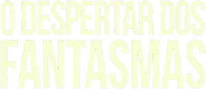 O Despertar dos Fantasmas