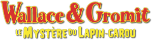 Wallace & Gromit : Le Mystère du lapin-garou