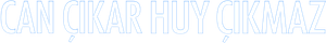 Can Çıkar Huy Çıkmaz