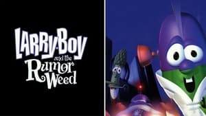 VeggieTales: Larry-Boy and the Rumor Weed film complet