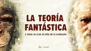 La teoría fantástica (o cómo se creó el mito de la evolución) film complet