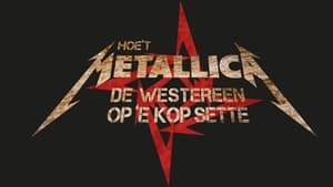 How Metallica Raised Hell in De Westereen film complet