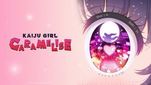 Otome Kaijuu Carameliser / KAIJU GIRL CARAMELISE