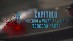 Capítulo 4 - Poniendo a volar a la Mafia (Parte Final)