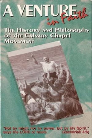 Poster A Venture in Faith: The History and Philosophy of the Calvary Chapel Movement (2007)