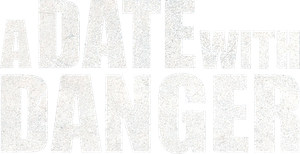 A Date with Danger — Logos 1