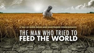 Image The Man Who Tried to Feed The World