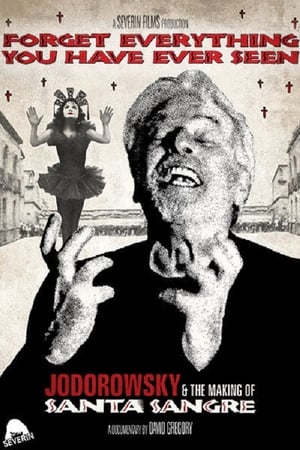 Poster Forget Everything You Have Ever Seen: The World of Santa Sangre (2011)