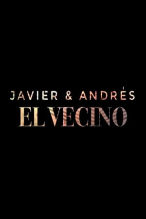 Javier y Andrés: El Vecino 3