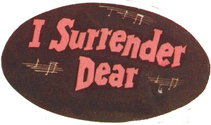 I Surrender Dear