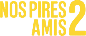 Nos pires amis 2