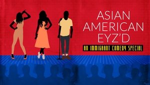 Asian American Eyz'd: An Immigrant Comedy Special film complet