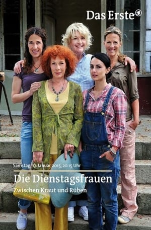 Poster Die Dienstagsfrauen - Zwischen Kraut und Rüben (2015)