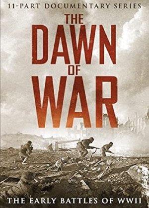 The Dawn of War The Early Battles of WWII The Dawn of War The Early Battles of WWII