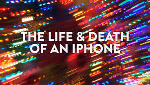 The Life & Death of an iPhone film complet