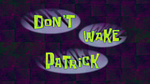 SpongeBob SquarePants Don't Wake Patrick