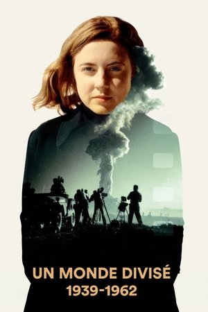 Un monde divisé : 1939-1962 movie poster