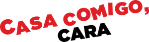 Casa Comigo, Cara