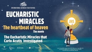 Eucharistic Miracles: The Heartbeat of Heaven