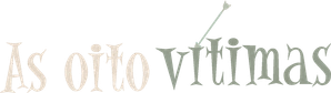 As Oito Vítimas — Logos 3