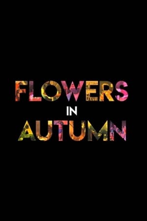 Flowers in Autumn film complet