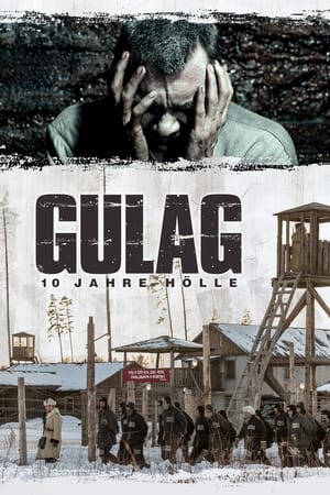 Gulag – 10 Jahre Hölle stream
