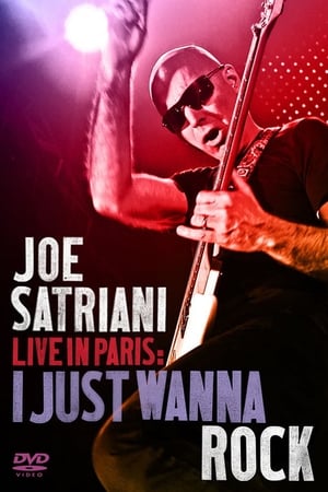 Joe Satriani: Live in Paris - I Just Wanna Rock poster