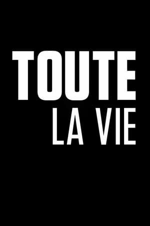 Toute la vie: Saison 1 Episode 1