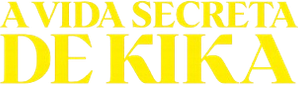 A Vida Secreta de Kika