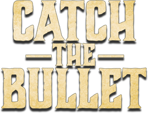 Catch the Bullet