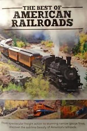 The Best of American Railroads film complet
