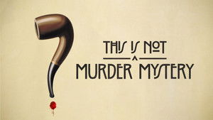 This Is Not a Murder Mystery