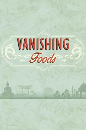 Vanishing Foods
