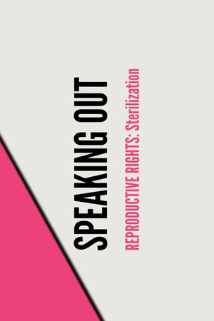 Stand UP, Speak OUT: Reproductive Rights - Sterilization