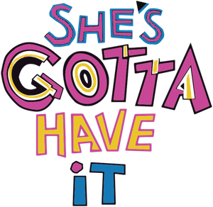 She's Gotta Have It
