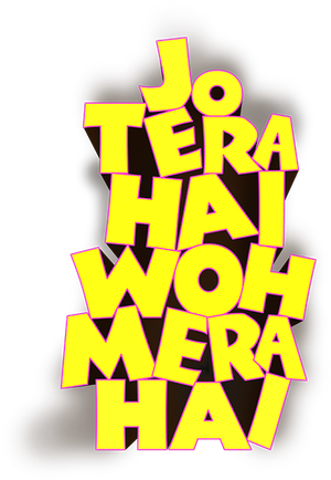 Jo Tera Hai Woh Mera Hai