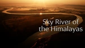 Sky River of the Himalayas film complet