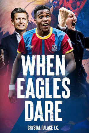 When Eagles Dare: Crystal Palace F.C.