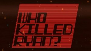 Who Killed Ryan?