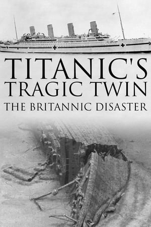 Poster Titanic's Tragic Twin: The Britannic Disaster 2016