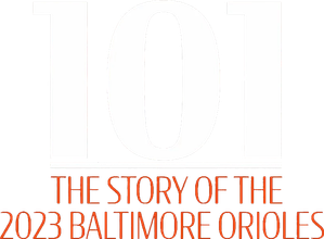 101: The Story of the 2023 Baltimore Orioles